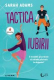 Tactica iubirii - Paperback brosat - Sarah Adams - Litera