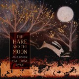 Hare and the Moon | Catherine Hyde