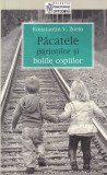Konstantin V. Zorin - Pacatele Parintilor si Bolile Copiilor carte religioasa, psihologie ortodoxa, stare buna