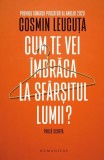 Cum te vei &icirc;mbrăca la sf&acirc;rșitul lumii? - Paperback brosat - Humanitas