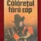 Mayne Reid, &quot;Calaretul fara cap&quot; Editura Universul Familiei, 1992