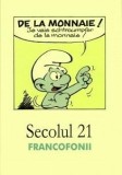 Secolul 21 - Francofonii |