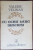 VALERIU VELIMAN - CU OCHII LARG DESCHISI (VERSURI, editia princeps - 1983)
