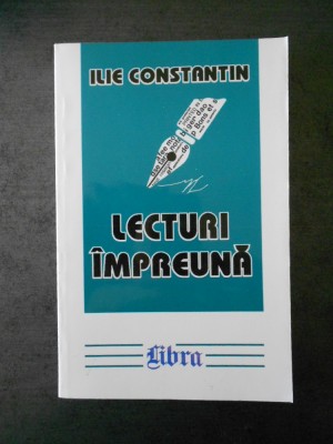 ILIE CONSTANTIN - LECTURI IMPREUNA volumul 2 foto