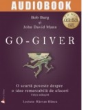 Go-Giver. O scurta poveste despre o idee remarcabila de afaceri (audiobook) - John David Mann, Bob Burg