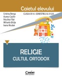 Cumpara ieftin Religie. Cultul Ortodox - Caietul elevului clasa a III-a, semestrul al II-lea, Corint