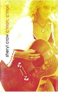Casetă audio Sheryl Crow &amp;lrm;&amp;ndash; C&amp;#039;mon, C&amp;#039;mon, originală foto