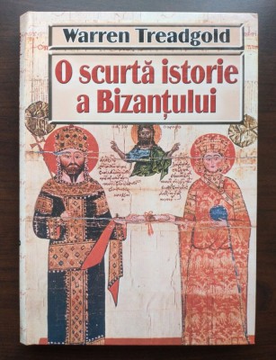 Warren Treadgold - O scurtă istorie a Bizanțului (2003) foto