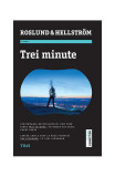 Trei minute - Paperback brosat - Anders Roslund, Borge Hellstr&ouml;m - Trei