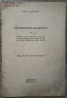 Contributiuni geografice asupra geomorfologiei Dobrogei - Vintila Mihailescu foto