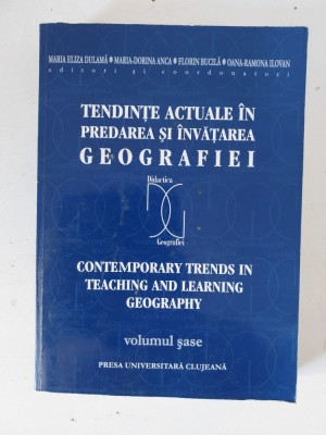 Tendinte actuale in predarea si invatarea geografiei (volumul 6) foto