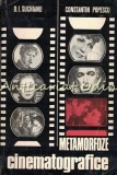 Cumpara ieftin Metamorfoze Cinematografice - D.I. Suchianu, Constantin Popescu - Meridiane 1975, Carte Cinematografie Romana