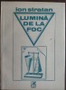 Ion Stratan - Lumina de la foc (versuri), editie princeps 1990, coperta Dan Stanciu, 140 pagini