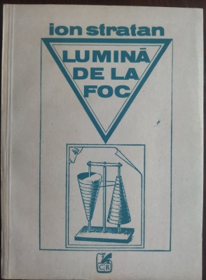 ION STRATAN - LUMINA DE LA FOC (VERSURI) [ed. princeps 1990/coperta DAN STANCIU] foto