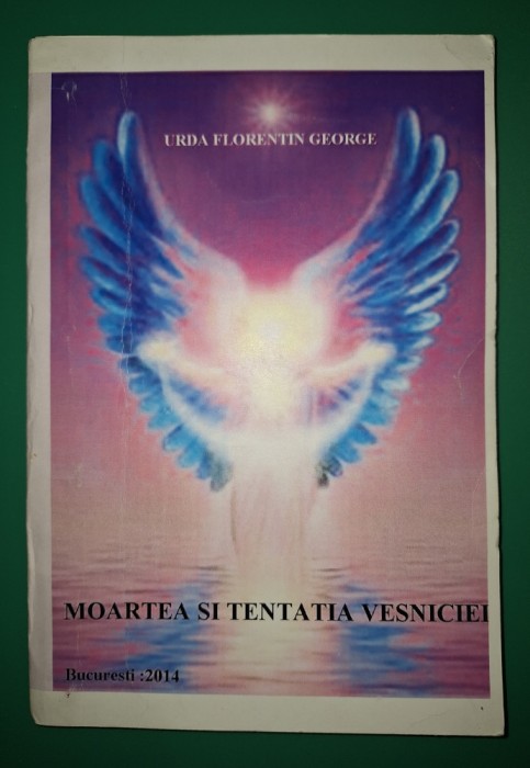 Urda Florentin George - Moartea si tentația veșniciei