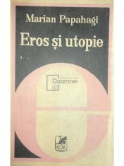 Marian Papahagi - Eros si utopie (Editia: 1980) foto