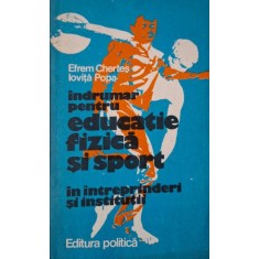 Indrumar pentru educatie fizica si sport in intreprinderi si institutii &ndash; Efrem Chertes, Iovita Popa