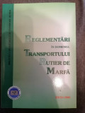 Reglementari in domeniul transportului rutier de marfa (Editia 2006)