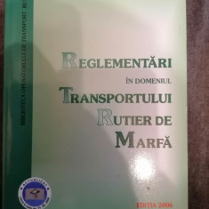 Reglementari in domeniul transportului rutier de marfa (Editia 2006)