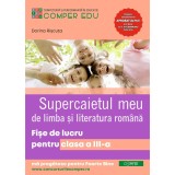Supercaietul meu Limba si literatura romana Fise de lucru pentru clasa a III-a, Dorina Riscuta