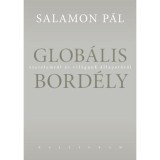 Glob&aacute;lis bord&eacute;ly - Szerelemről &eacute;s vil&aacute;gunk &aacute;llapot&aacute;r&oacute;l - Salamon P&aacute;l