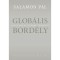 Glob&aacute;lis bord&eacute;ly - Szerelemről &eacute;s vil&aacute;gunk &aacute;llapot&aacute;r&oacute;l - Salamon P&aacute;l