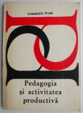 Pedagogia si activitatea productiva &ndash; Constantin Preda