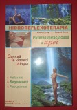 Hidroreflexoterapia: Puterea Miraculoasa a Apei - Mateiu &amp; Doreadi Duma, Sophia 2003, Medicina Alternativa