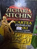 Cartea pierduta a lui Enki, Amintirile si profetiile unui zeu de pe alta planeta - Zecharia Sitchin