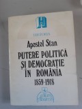 APOSTOL STAN - PUTERE POLITICA SI DEMOCRATIE IN ROMANIA 1859 - 1918