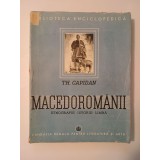 Th. Capidan - Macedorom&acirc;nii: etnografie - istorie - limbă (1942)