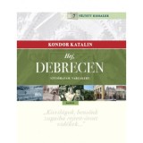 Hej, Debrecen - Sz&uuml;lőhaz&aacute;m, Vargakert - Kondor Katalin