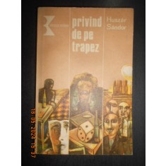 Huszar Sandor - Privind de pe trapez