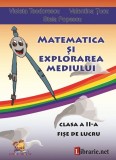 Matematica si explorarea mediului - clasa a II-a. Fise de lucru