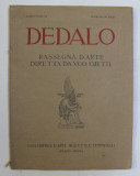 DEDALO , RASSEGMA D &#039; ARTE DIRETTA DA VGO OJETTI , REVISTA D &#039;ARTE E DI STORIA , 1921