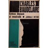 Charles Baudelaire - Critica literara si muzicala (Editia: 1968)