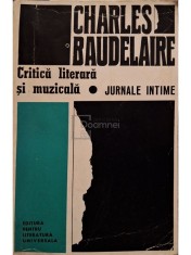 Charles Baudelaire - Critica literara si muzicala (Editia: 1968)