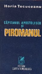 Capitanul Apostolescu si Piromanul foto