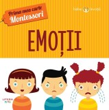 Cumpara ieftin Emoții. Prima mea carte Montessori, Litera