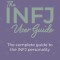 The INFJ User Guide: The complete guide to the INFJ personality.