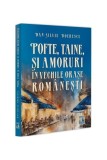 Pofte, taine și amoruri &icirc;n vechile orașe rom&acirc;nești - Paperback brosat - Dan-Silviu Boerescu - Neverland