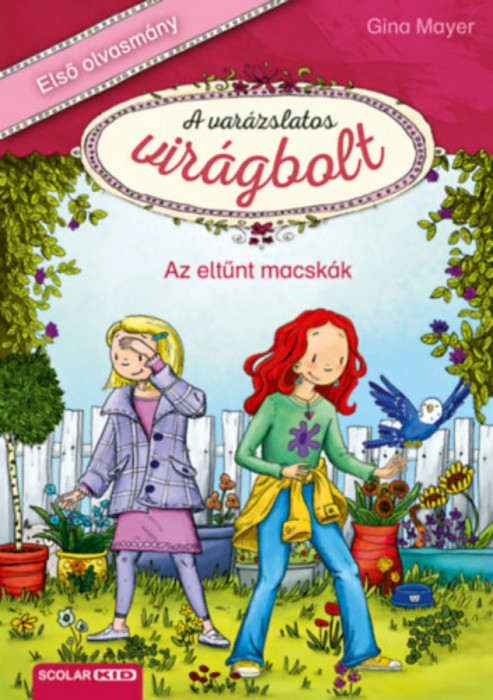 Az elt&Aring;&plusmn;nt macsk&Atilde;&iexcl;k - A var&Atilde;&iexcl;zslatos vir&Atilde;&iexcl;gbolt 1. - Gina Mayer