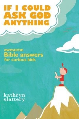 If I Could Ask God Anything: Awesome Bible Answers for Curious Kids foto