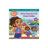 Alma Speaks Up / Alma Habla (Alma's Way Storybook #1) (Billingual Edition)
