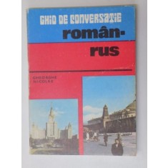 GHID DE CONVERSATIE ROMAN - RUS de GHEORGHE NICOLAE , 1981