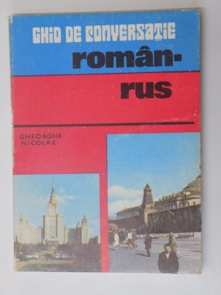 GHID DE CONVERSATIE ROMAN - RUS de GHEORGHE NICOLAE , 1981