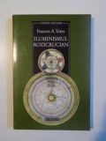 ILUMINISMUL ROZICRUCIAN de FRNCES A. YATES , 1998