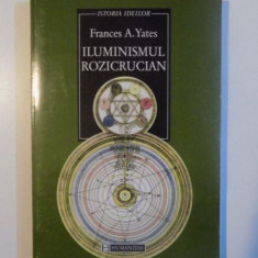 ILUMINISMUL ROZICRUCIAN DE FRNCES A. YATES , 1998,UZURA,URMA HALOU APA,FARA SUNLINIERI