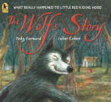 The Wolf&#039;s Story: What Really Happened to Little Red Riding Hood
