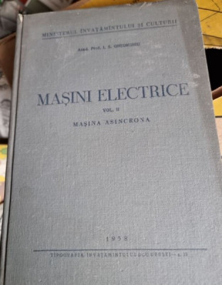 I. S. Gheorghiu - Masini Electrice Vol. II Masina Asincrona foto